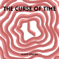 Title: The Curse of Time, Author: Alexis Gralike