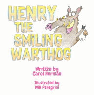 Title: Henry The Smiling Warthog: A Children's Story About Friendship, Author: Carol Herman