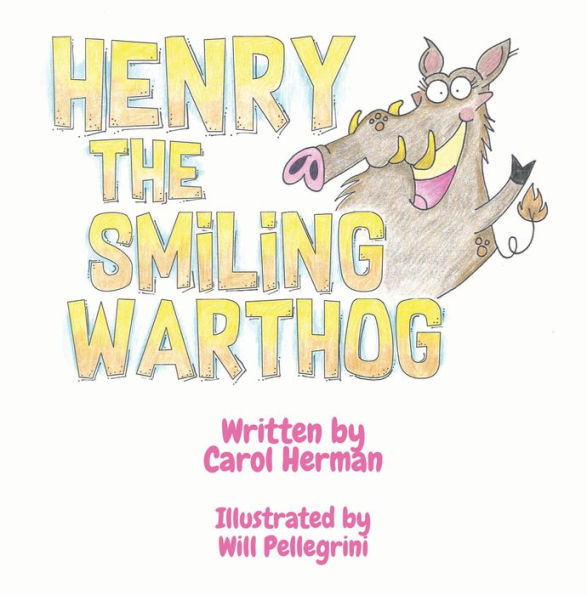 Henry The Smiling Warthog: A Children's Story About Friendship