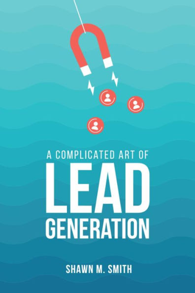 A Complicated Art of Lead Generation