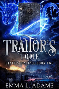 Title: Traitor's Tome, Author: Emma L. Adams