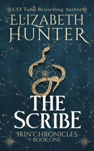 Title: The Scribe: A Romantic Fantasy Novel, Author: Elizabeth Hunter