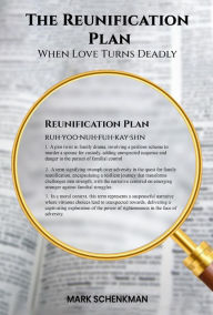 Title: The Reunification Plan: When Love Turns Deadly, Author: Mark Schenkman