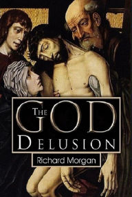 Title: THE GOD DELUSION, Author: Richard Morgan