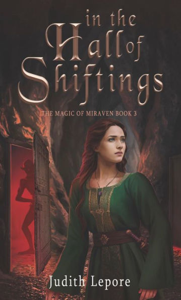 In the Hall of Shiftings: An epic fantasy adventure of magic, monsters, and the enduring power of love.
