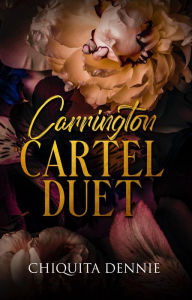 Title: Carrington Cartel Duet: A Forbidden Age Gap Dark Mafia Romance, Author: Chiquita Dennie