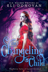 Title: The Changeling Child, Author: Eli Donovan