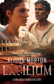 Title: EXSILIUM: A Roma Nova Foundation Story, Author: Alison Morton