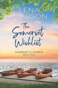 Title: The Somerset Wishlist: Somerset Harbor Series, Book One, Author: Lena Pearson