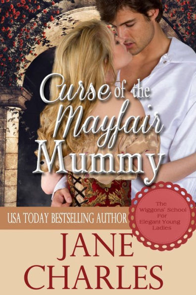 Curse of the Mayfair Mummy (Wiggons' School for Elegant Young Ladies #4)