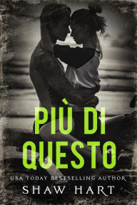 Title: Più di questo, Author: Shaw Hart