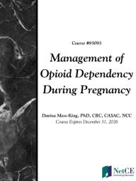 Title: Management of Opioid Dependency During Pregnancy, Author: NetCE