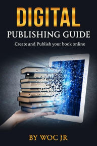Title: Digital Publishing Guide: Create and Publish your book online, Author: Muqaddas Pro_designer40