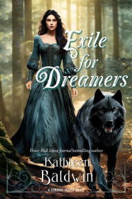 Title: Exile for Dreamers, Author: Kathleen Baldwin