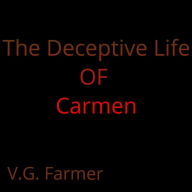 Title: The Deceptive Life Of Carmen, Author: Viola Farmer