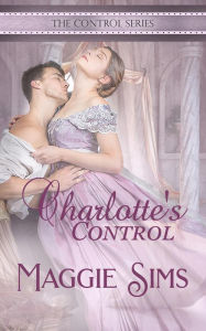 Title: Charlotte's Control, Author: Maggie Sims