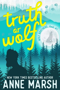 Title: Truth or Wolf: A Small Town Shifter Romantic Comedy, Author: Smartypants Romance