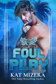 Title: Foul Play: L.A. Phantoms Book 2, Author: Kat Mizera