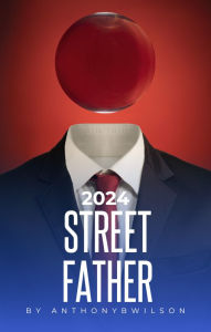 Title: Street Father, Author: Anthony B Wilson