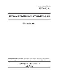 Title: Army Techniques Publication ATP 3-21.71 Mechanized Infantry Platoon and Squad October 2024, Author: United States Government Us Army