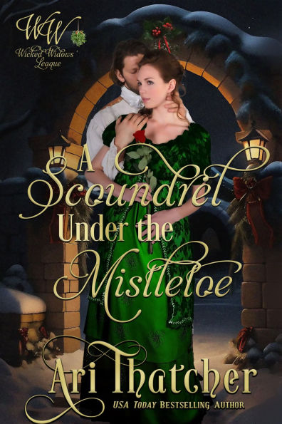 A Scoundrel Under the Mistletoe: Wicked Widows' League Book 22