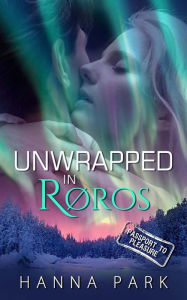 Title: Unwrapped in Røros, Author: Hanna Park