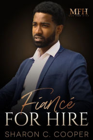 Title: Fiancé for Hire, Author: Sharon C. Cooper