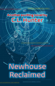 Title: Newhouse Reclaimed, Author: C. L. Hunter
