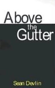 Title: Above the Gutter: Part One, Author: Sean Devlin