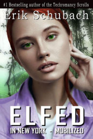 Title: Elfed in New York: Mobilized, Author: Erik Schubach