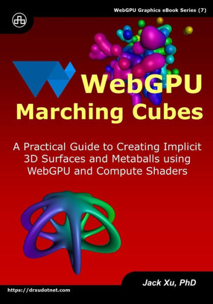 WebGPU Marching Cubes: A Practical Guide to Creating Implicit 3D Surfaces and Metaballs using WebGPU and Compute Shaders
