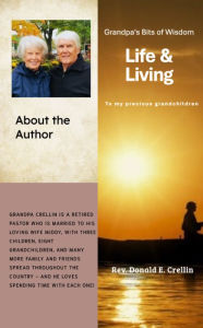 Title: Life and Living: Grandpa's Bits of Wisdom, Author: Don Crellin