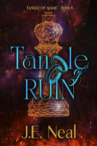 Title: Tangle of Ruin, Author: J. E. Neal