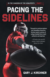 Title: Pacing the Sidelines, Author: Gary J. Kirchner