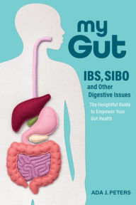 Title: My Gut: IBS, SIBO and other digestive issues, Author: Ada J. Peters