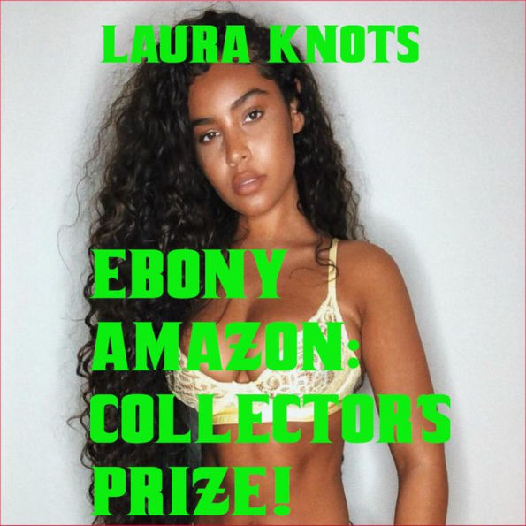 Ebony Amazon: Collector's Prize!