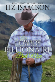 Title: Her Cowboy Billionaire Best Man: A Whittaker Family Novel, Author: Liz Isaacson