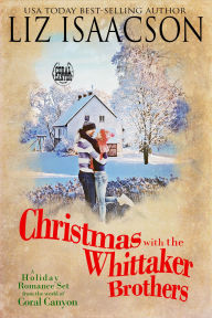 Title: Christmas with the Whittaker Brothers: 4 Sweet Cowboy Billionaire Romances, Author: Liz Isaacson