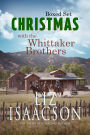 Christmas with the Whittaker Brothers: 4 Sweet Cowboy Billionaire Romances