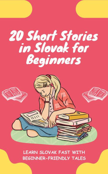 20 Short Stories in Slovak for Beginners: Learn Slovak fast with beginner-friendly tales