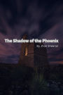 The Shadow of the Phoenix