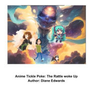 Title: Anime Tickle Poke: The Rattle Woke Up, Author: Diane Edwards