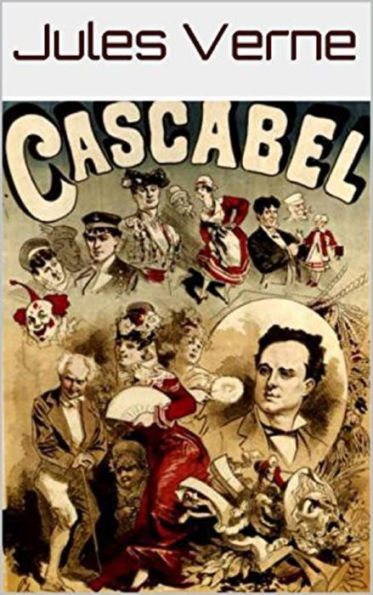 César Cascabel (Edition Intégrale en Français - Version Entièrement Illustrée) French Edition