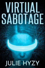 Title: Virtual Sabotage, Author: Julie Hyzy