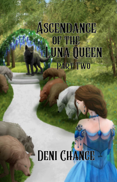 Ascendance of the Luna Queen Part 2