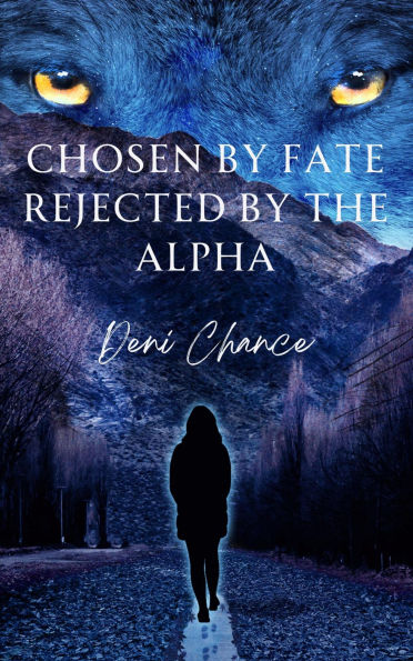 Chosen by Fate Series Book 1 Rejected by the Alpha: Chosen by Fate Series Book 1