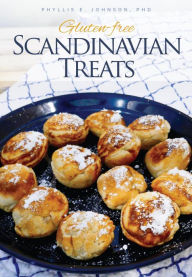 Title: Gluten-free Scandinavian Treats, Author: Phyllis E. Johnson PhD