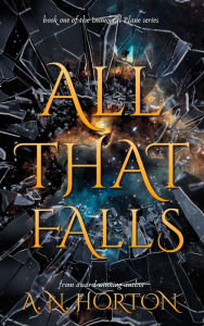 Title: All That Falls, Author: A. N. Horton