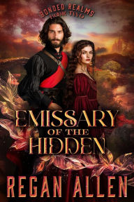 Title: Emissary of the Hidden: A low-spice fantasy romance, Author: Regan Allen