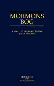 Title: Mormons Bog: Endnu et vidnesbyrd om Jesus Kristus, Author: Jesu Kristi Kirke